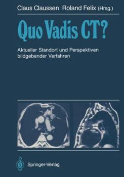 Paperback Quo Vadis Ct?: Aktueller Standort Und Perspektiven Bildgebender Verfahren [German] Book