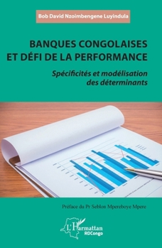 Paperback Banques congolaises et défi de la performance: Spécificités et modélisation des déterminants [French] Book
