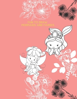 Paperback Fun to Draw Mermaids and Fairies: How to Draw Fairies and Mermaids Drawing Grid Activity Book for Kids Book