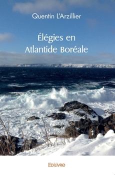Paperback Élégies en Atlantide Boréale [French] Book