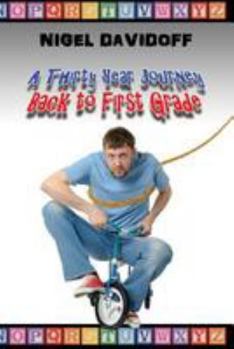 Paperback A Thirty Year Journey Back to First Grade Book