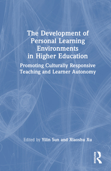 Hardcover The Development of Personal Learning Environments in Higher Education: Promoting Culturally Responsive Teaching and Learner Autonomy Book