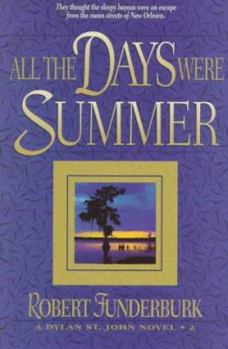 Paperback All the Days Were Summer (Dylan St. John Novels) Book