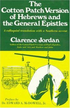 Paperback The Cotton Patch Version of Hebrews and the General Epistles Book
