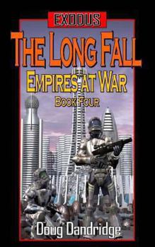 The Long Fall - Book #4 of the Exodus: Empires at War