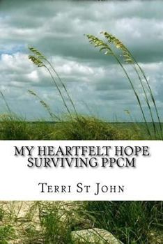 Paperback My Heartfelt Hope: Surviving PPCM Book