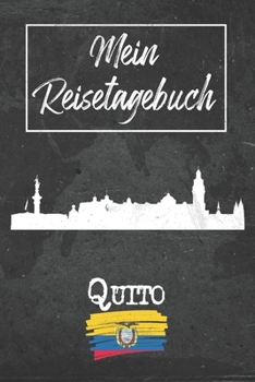 Mein Reisetagebuch Quito: 6x9 Reise Journal I Notizbuch mit Checklisten zum Ausfüllen I Perfektes Geschenk für den Trip nach Quito (Equador) für jeden Reisenden (German Edition)