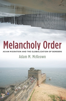 Paperback Melancholy Order: Asian Migration and the Globalization of Borders Book