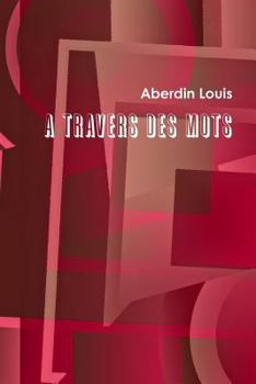 Paperback A Travers Des Mots (French Edition) [French] Book