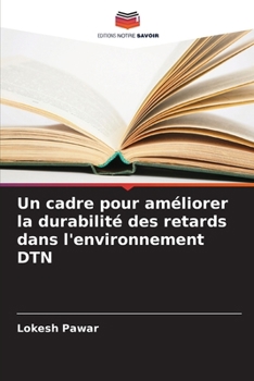 Paperback Un cadre pour améliorer la durabilité des retards dans l'environnement DTN [French] Book