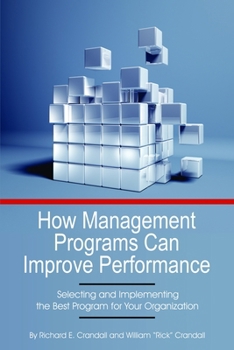 Paperback How Management Programs Can Improve Organization Performance: Selecting and Implementing the Best Program for Your Organization Book