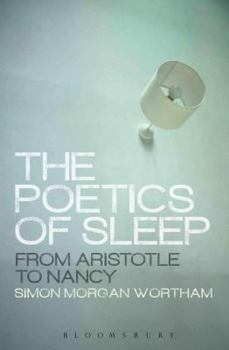 Paperback The Poetics of Sleep: From Aristotle to Nancy Book