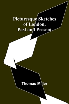 Paperback Picturesque Sketches of London, Past and Present Book