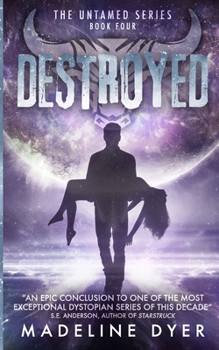 Destroyed - Book #4 of the Untamed
