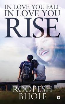 Paperback In Love You Fall, in Love You Rise Book