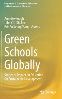 Hardcover Green Schools Globally: Stories of Impact on Education for Sustainable Development Book