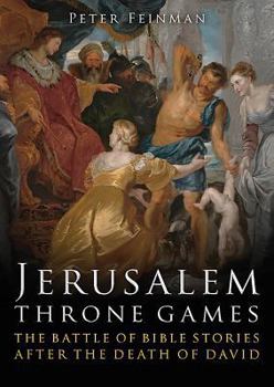 Paperback Jerusalem Throne Games: The Battle of Bible Stories After the Death of David Book