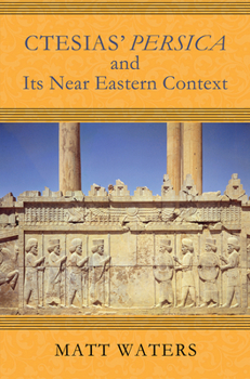 Paperback Ctesias' Persica in Its Near Eastern Context Book