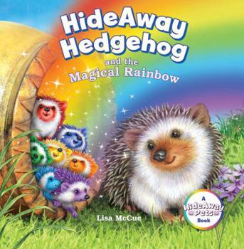 Hardcover Hideaway Hedgehog and the Magical Rainbow Book