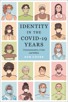 Paperback Identity in the Covid-19 Years: Communication, Crisis, and Ethics Book