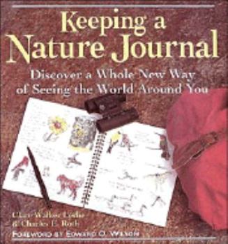 Paperback Keeping a Nature Journal: Discover a Whole New Way of Seeing the World Around You Book