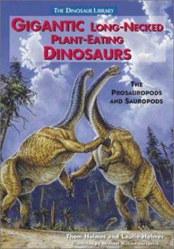 Library Binding Gigantic Long-Necked Plant Eating Dinosaurs: The Prosauropods and Sauropods Book