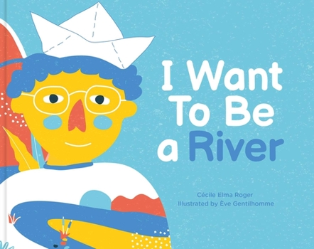 Hardcover I Want to Be a River Book