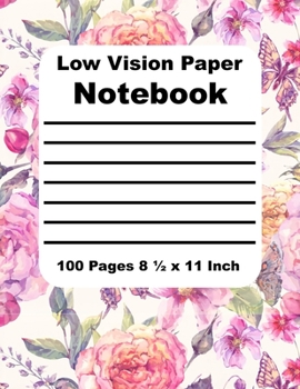 Low Vision Paper Notebook: Bold Lined Paper for the Vision Impaired - Thick Black Line on White Paper - 3/4 Inch Line Spacing - 14 Lines per Page - ... Writing & Note Taking -  Pink Floral Design