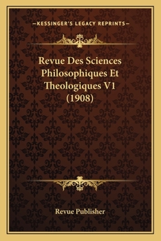 Paperback Revue Des Sciences Philosophiques Et Theologiques V1 (1908) [French] Book