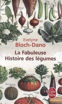 Paperback La Fabuleuse Histoire Des Légumes [French] Book