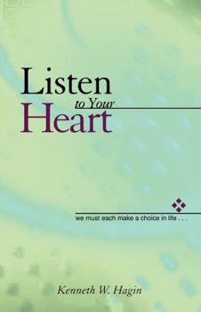 Paperback Listen to Your Heart: We Must Each Make a Choice in Life... Book