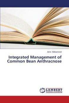 Paperback Integrated Management of Common Bean Anthracnose Book