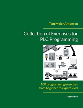 Paperback Collection of Exercises for PLC Programming: 100 programming exercises from beginner to expert level Book