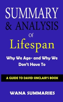 Paperback Summary & Analysis of Lifespan Why We Age- And Why We Don't Have to: A Guide to David Sinclair's Book
