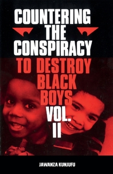 Countering the Conspiracy to Destroy Black Boys Vol. II - Book #2 of the Countering the Conspiracy to Destroy Black Boys