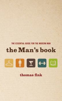 Hardcover The Man's Book: The Essential Guide for the Modern Man Book