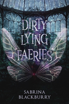 Dirty Lying Faeries - Book #1 of the Enchanted Fates