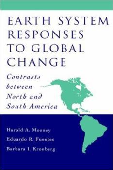 Earth System Responses to Global Change: Contrasts Between North and South America
