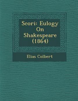 Paperback Scori�: Eulogy On Shakespeare (1864) Book
