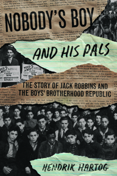 Paperback Nobody's Boy and His Pals: The Story of Jack Robbins and the Boys' Brotherhood Republic Book