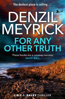 For Any Other Truth - A DCI Daley Thriller (Book 9) - The Brand New Must-Read D.C.I. Daley Bestseller - Book #9 of the DCI Daley