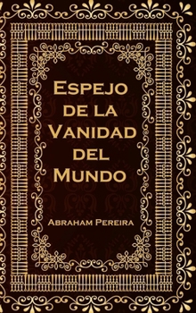 Hardcover Espejo de la Vanida del Mundo [Spanish] Book