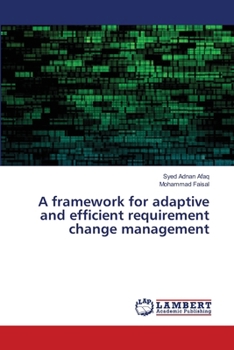 A framework for adaptive and efficient requirement change management
