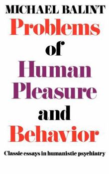 Paperback Problems of Human Pleasure and Behavior: Classic Essays in Humanistic Psychiatry Book