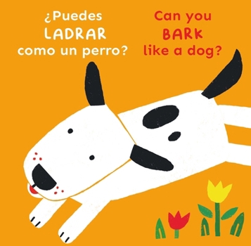 Board book ¿Puedes Ladrar Como Un Perro?/Can You Bark Like a Dog? [Spanish] Book