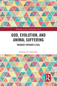 Paperback God, Evolution, and Animal Suffering: Theodicy without a Fall Book