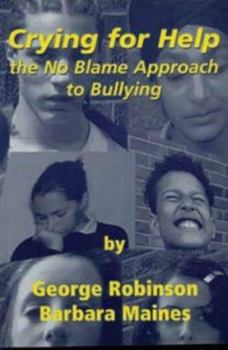 Paperback Crying for Help: The No Blame Approach to Bullying Book