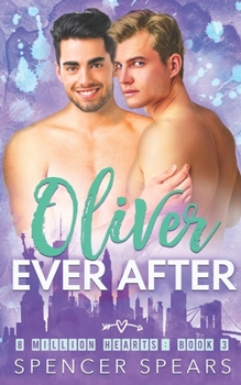 Oliver Ever After - Book #3 of the 8 Million Hearts