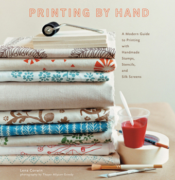 Hardcover Printing by Hand: A Modern Guide to Printing with Handmade Stamps, Stencils, and Silk Screens Book