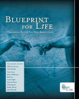 Blueprint for Life Workbook : Discovering the Life You Were Born to Live